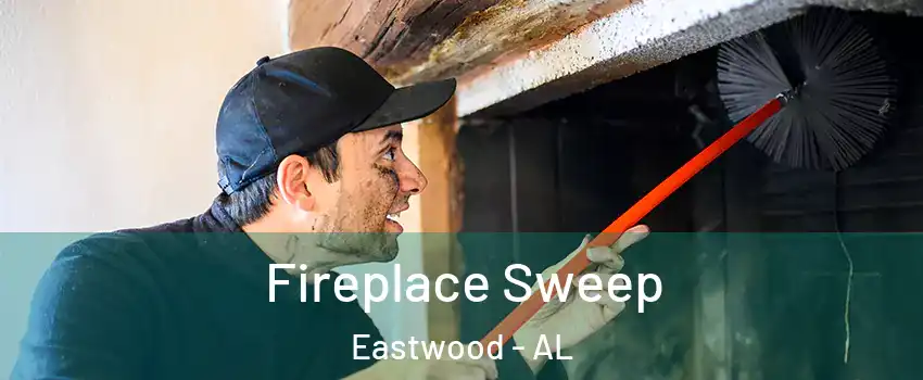 Fireplace Sweep Eastwood - AL