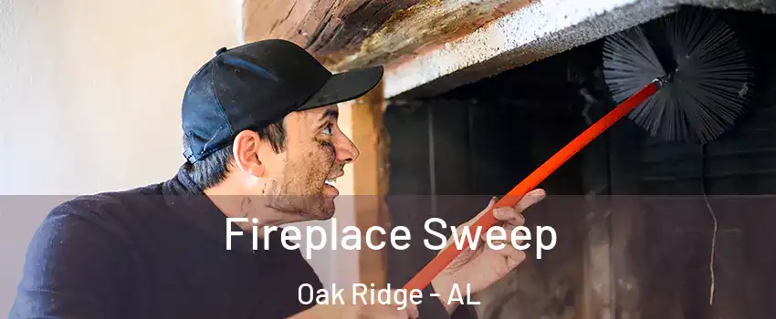 Fireplace Sweep Oak Ridge - AL