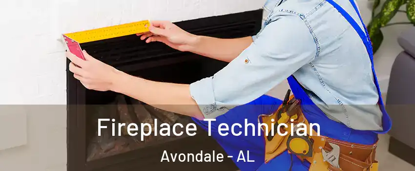 Fireplace Technician Avondale - AL