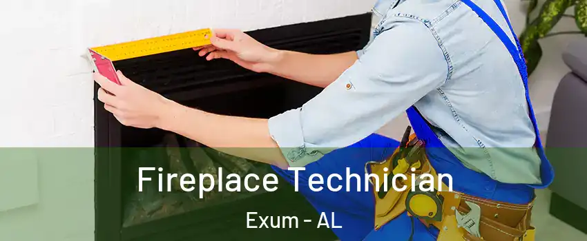 Fireplace Technician Exum - AL