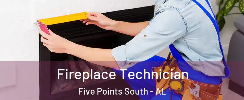 Fireplace Technician Five Points South - AL