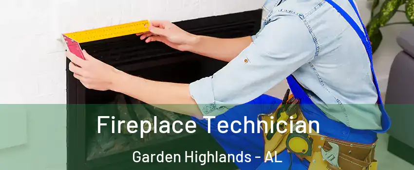 Fireplace Technician Garden Highlands - AL