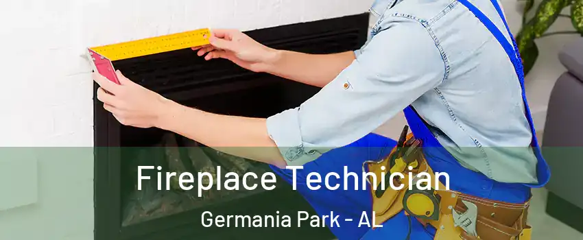 Fireplace Technician Germania Park - AL