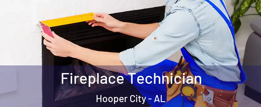 Fireplace Technician Hooper City - AL