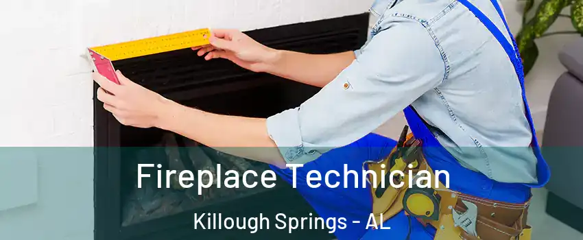 Fireplace Technician Killough Springs - AL