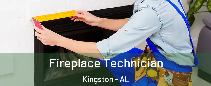 Fireplace Technician Kingston - AL