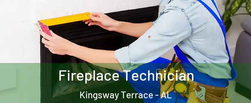 Fireplace Technician Kingsway Terrace - AL