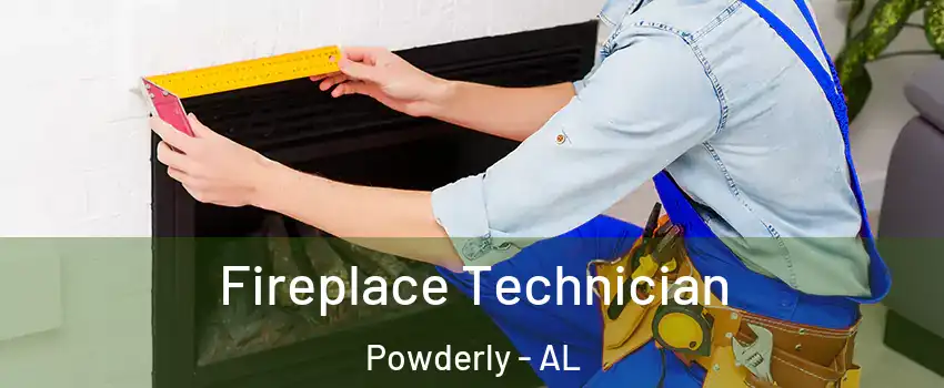 Fireplace Technician Powderly - AL