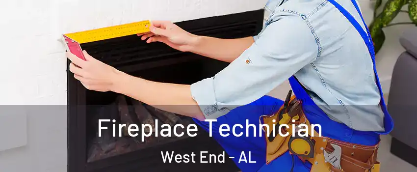 Fireplace Technician West End - AL