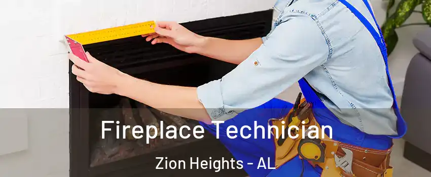 Fireplace Technician Zion Heights - AL