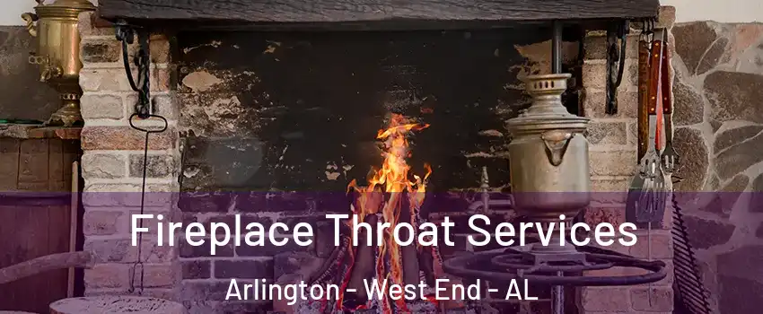 Fireplace Throat Services Arlington - West End - AL
