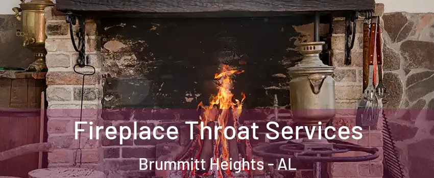 Fireplace Throat Services Brummitt Heights - AL