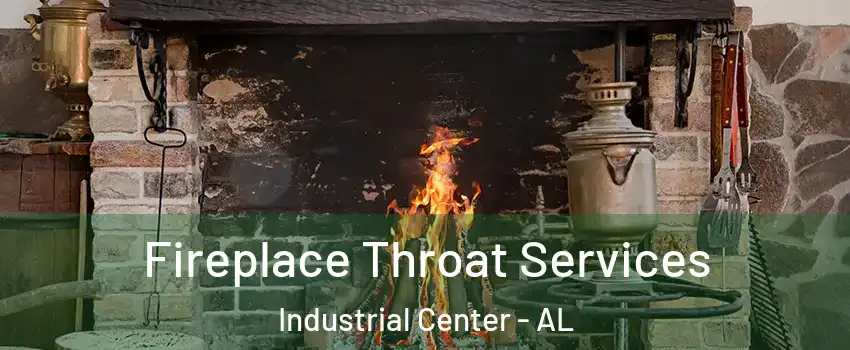 Fireplace Throat Services Industrial Center - AL