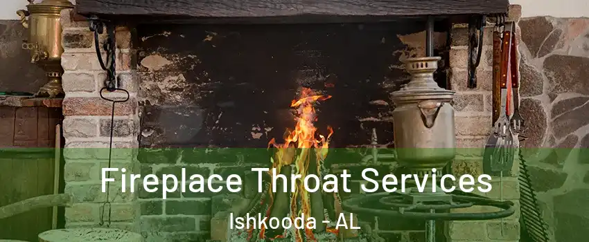 Fireplace Throat Services Ishkooda - AL