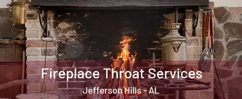 Fireplace Throat Services Jefferson Hills - AL