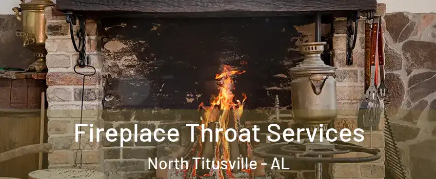 Fireplace Throat Services North Titusville - AL
