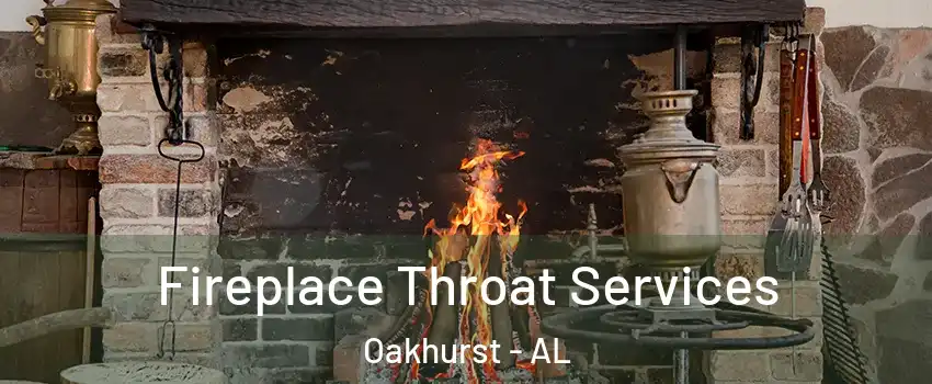 Fireplace Throat Services Oakhurst - AL