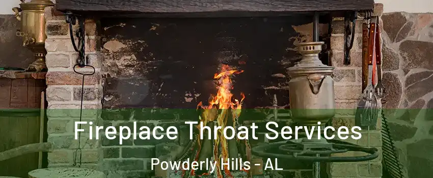Fireplace Throat Services Powderly Hills - AL
