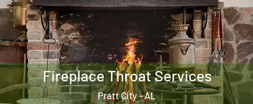 Fireplace Throat Services Pratt City - AL