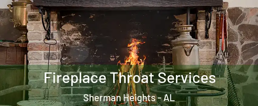 Fireplace Throat Services Sherman Heights - AL
