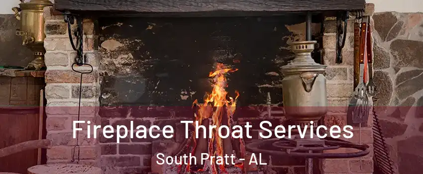 Fireplace Throat Services South Pratt - AL
