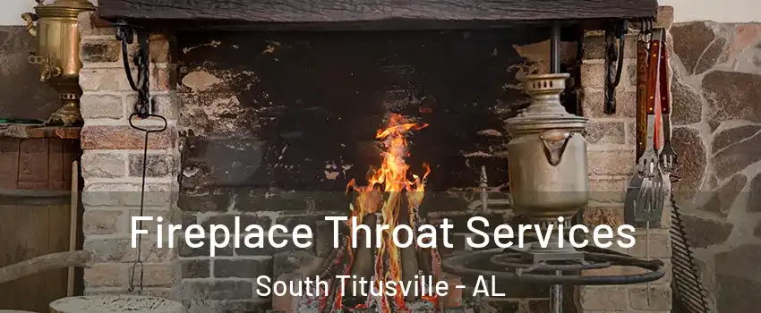 Fireplace Throat Services South Titusville - AL