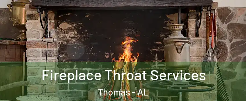 Fireplace Throat Services Thomas - AL