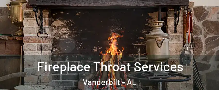 Fireplace Throat Services Vanderbilt - AL