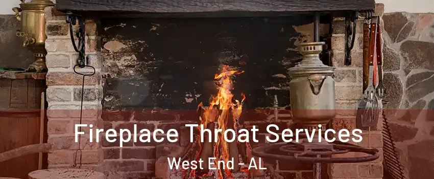 Fireplace Throat Services West End - AL