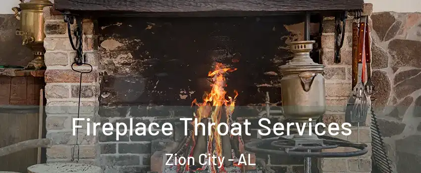 Fireplace Throat Services Zion City - AL