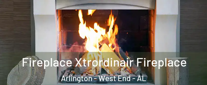 Fireplace Xtrordinair Fireplace Arlington - West End - AL