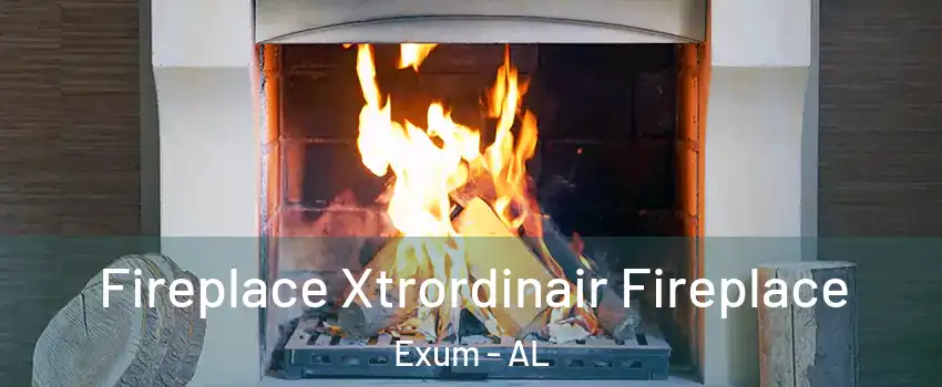 Fireplace Xtrordinair Fireplace Exum - AL