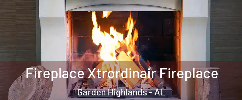 Fireplace Xtrordinair Fireplace Garden Highlands - AL