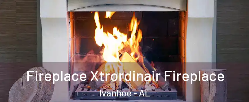 Fireplace Xtrordinair Fireplace Ivanhoe - AL