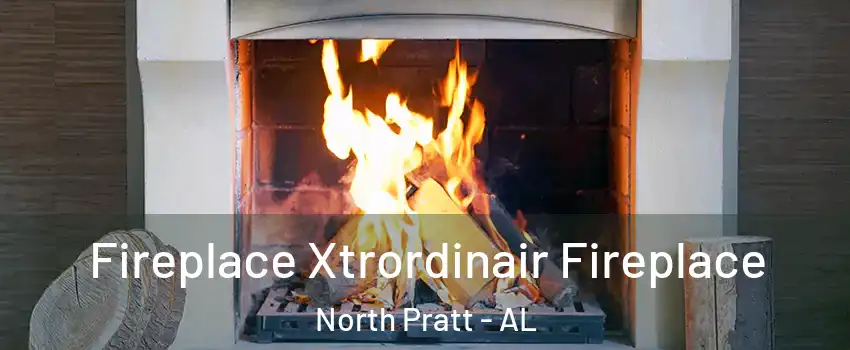 Fireplace Xtrordinair Fireplace North Pratt - AL