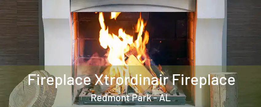 Fireplace Xtrordinair Fireplace Redmont Park - AL