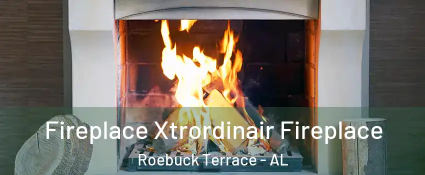 Fireplace Xtrordinair Fireplace Roebuck Terrace - AL