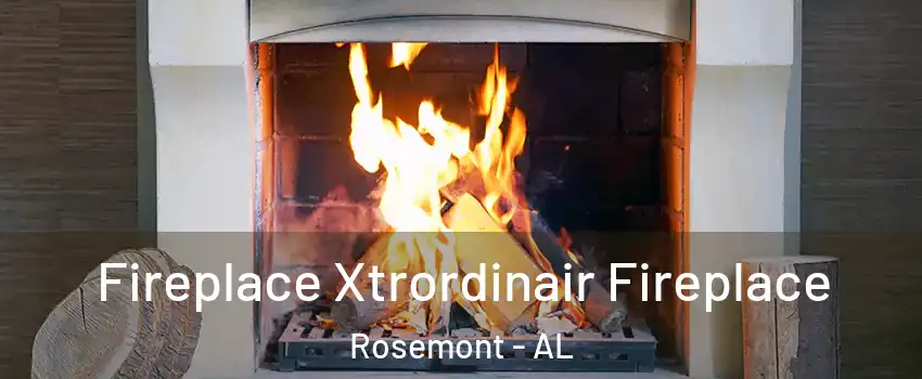 Fireplace Xtrordinair Fireplace Rosemont - AL