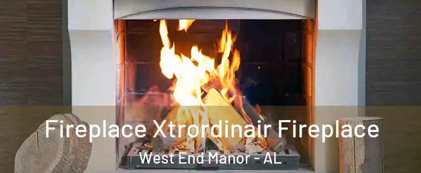 Fireplace Xtrordinair Fireplace West End Manor - AL