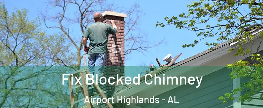 Fix Blocked Chimney Airport Highlands - AL