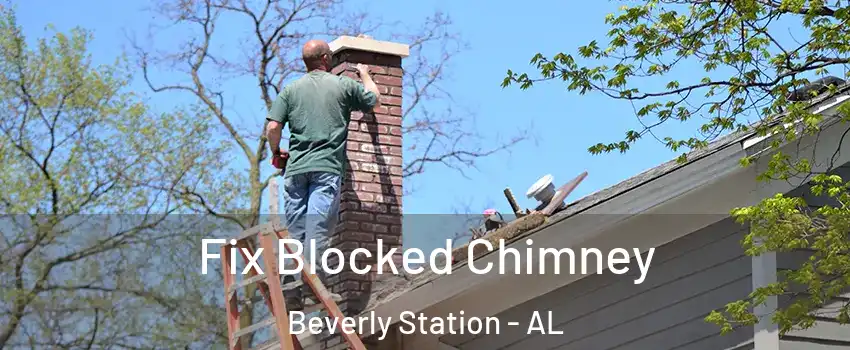Fix Blocked Chimney Beverly Station - AL