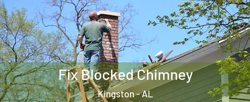 Fix Blocked Chimney Kingston - AL
