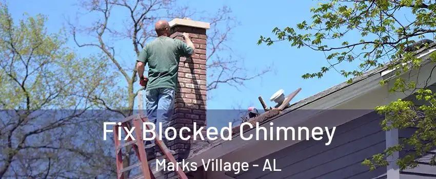 Fix Blocked Chimney Marks Village - AL