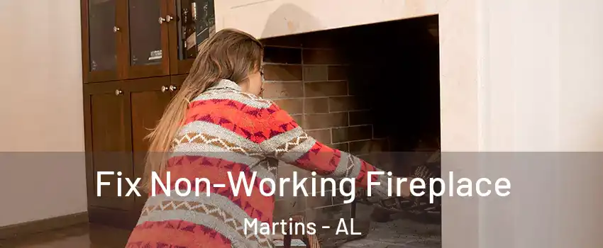 Fix Non-Working Fireplace Martins - AL