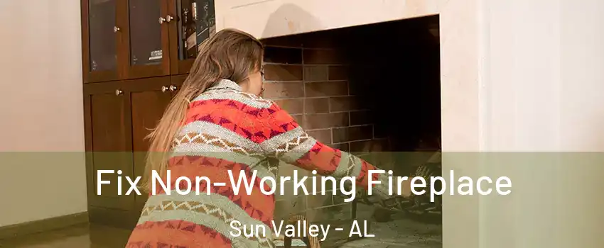 Fix Non-Working Fireplace Sun Valley - AL