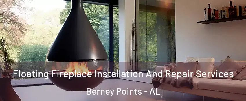 Floating Fireplace Installation And Repair Services Berney Points - AL