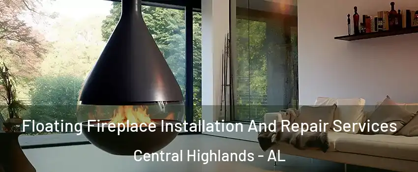 Floating Fireplace Installation And Repair Services Central Highlands - AL