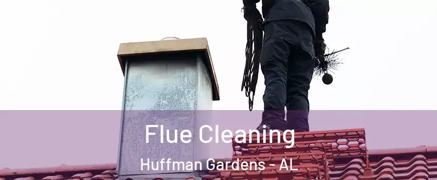 Flue Cleaning Huffman Gardens - AL
