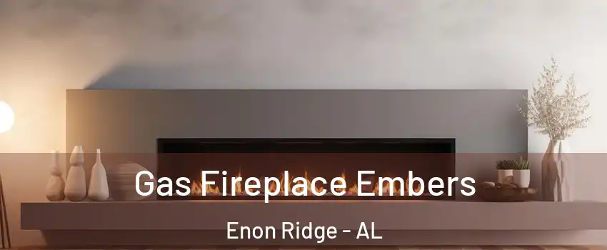 Gas Fireplace Embers Enon Ridge - AL
