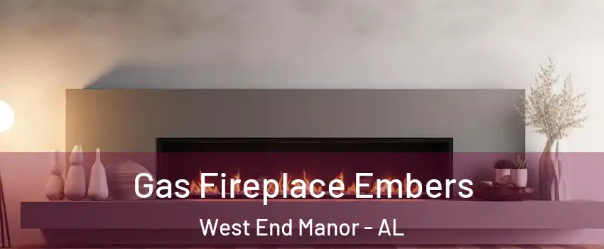 Gas Fireplace Embers West End Manor - AL